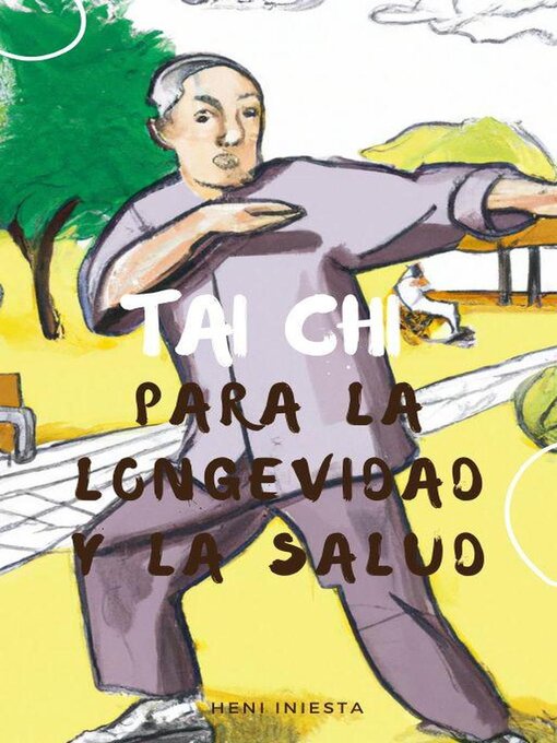 Title details for Tai chi para la longevidad y la salud by Heni Iniesta - Available